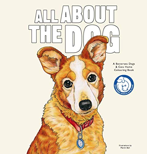 All About the Dog: A Battersea Dogs & Cats Home Colouring Book