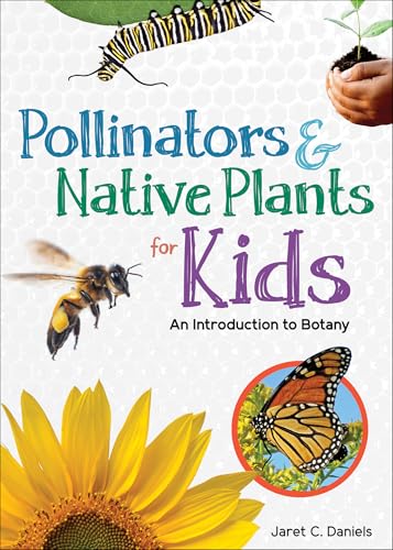 Pollinators & Native Plants for Kids : An Introduction to Botany