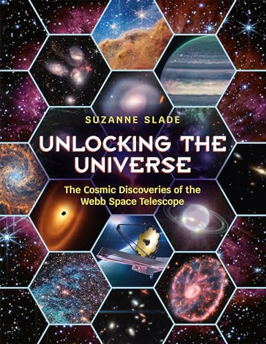 Unlocking the Universe : The Cosmic Discoveries of the Webb Space Telescope