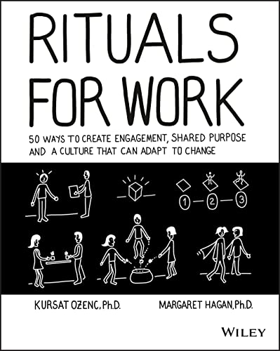 Rituals for Work: 50 Ways to Create Engagement