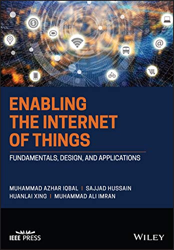 Enabling the Internet of Things : Fundamentals, Design and Applications