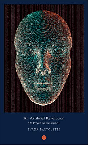 An Artificial Revolution: On Power, Politics and AI (Mood Indigo): 3