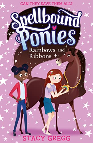 Spellbound Ponies: Rainbows and Ribbons: Book 5