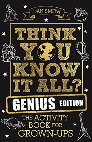 Think You Know It All? Genius Edition: The Activity Book for Grown-ups (Know it All Quiz Books, 4)