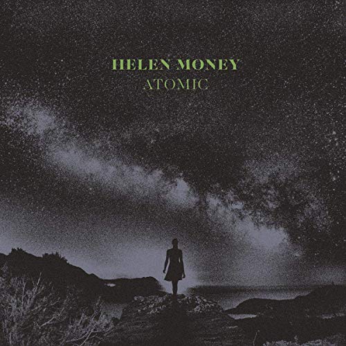 Album cover for Helen Money’s “Atomic” featuring a lone figure under a starry sky.