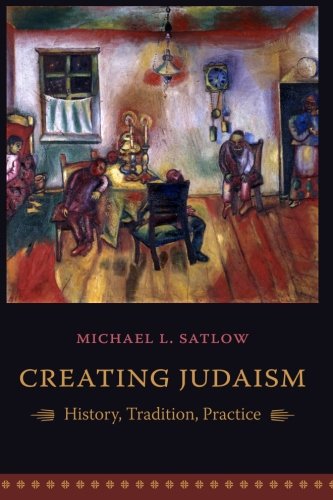 Creating Judaism: History, Tradition, Practice
