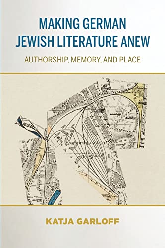 Making German Jewish Literature Anew: Authorship