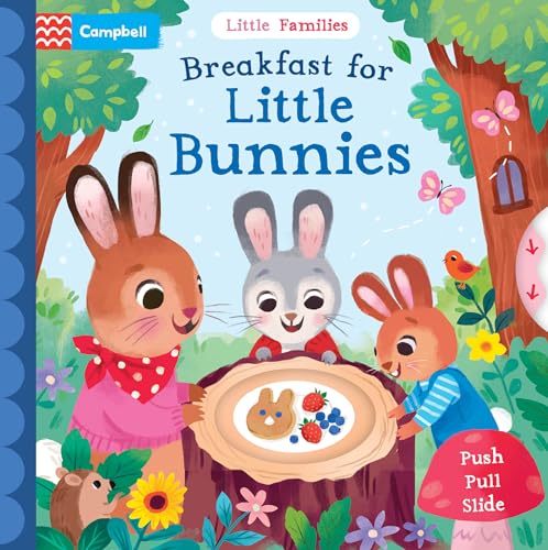 Breakfast for Little Bunnies : A Push Pull Slide Book