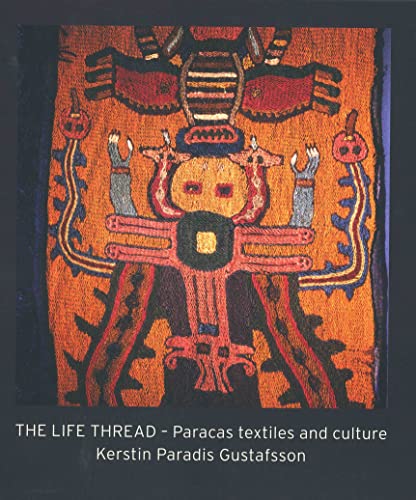The Lifethread: Paracas Textiles and Culture