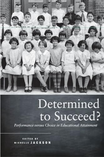 Determined to Succeed?: Performance versus Choice in Educational Attainment