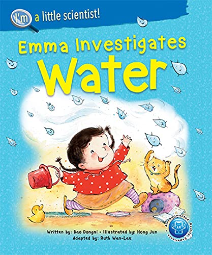 Emma Investigates Water: 0 (I'm A Little Scientist Series): 3