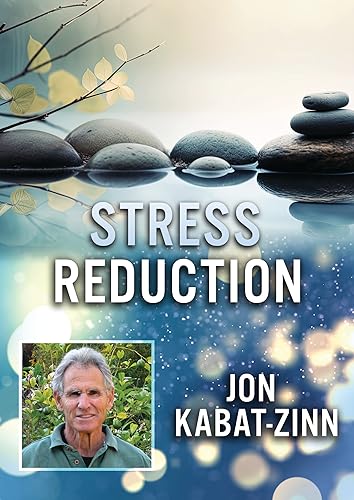 DVD cover featuring stacked stones, text “Stress Reduction”, and Jon Kabat-Zinn’s portrait.
