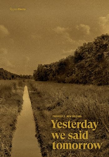 Prospect.5 New Orleans: Yesterday we said tomorrow