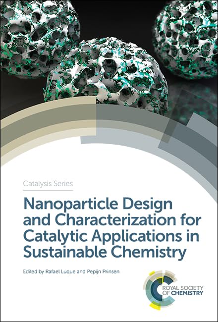 Nanoparticle Design and Characterization for Catalytic Applications in Sustainable Chemistry : Volume 38