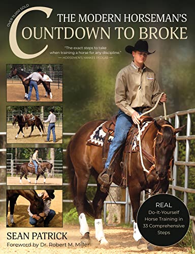 The Modern Horseman's Countdown to Broke: Real Do-It-Yourself Horse Training in 33 Comprehensive Lessons (New Edition)
