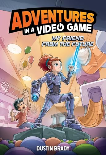 My Friend from the Future : Adventures in a Video Game : 1