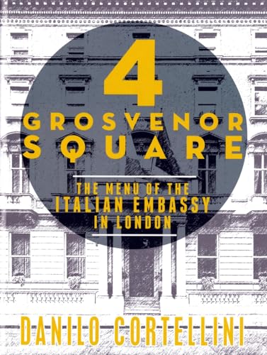 4 Grosvenor Square : The Menu of the Italian Embassy in London