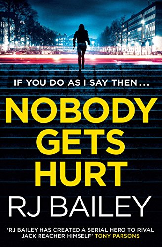 Nobody Gets Hurt: The second action thriller featuring bodyguard extraordinaire Sam Wylde (A Sam Wylde Thriller)