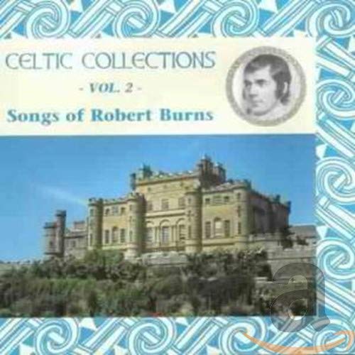 CD cover for “Celtic Collections Vol. 2: Songs of Robert Burns” featuring a portrait and castle.