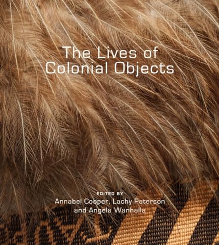 The Lives of Colonial Objects