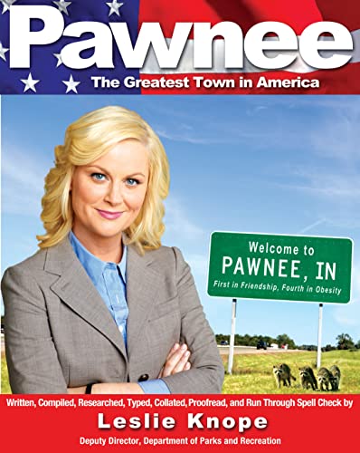 Pawnee : The Greatest Town in America