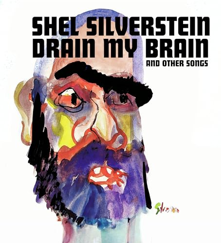 Album cover for Shel Silverstein’s “Drain My Brain” with a watercolor portrait.