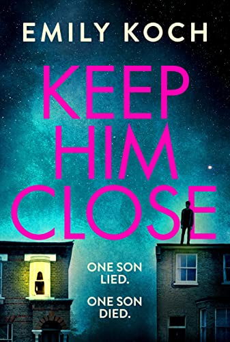 Keep Him Close: A moving and suspenseful mystery for 2021 that you won’t be able to put down