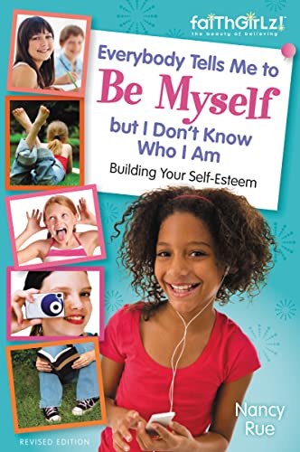 Nancy N. Rue - Everybody Tells Me to Be Myself But I Don't K
