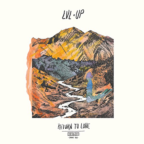 CD cover for “Return To Love” by Lvl Up, featuring a painted mountain landscape.