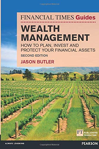 Wealth Management: How to plan, invest and protect your financial assets (Financial Times Guides) (The FT Guides)