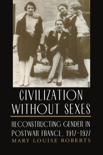 Civilization without Sexes: Reconstructing Gender in Postwar France