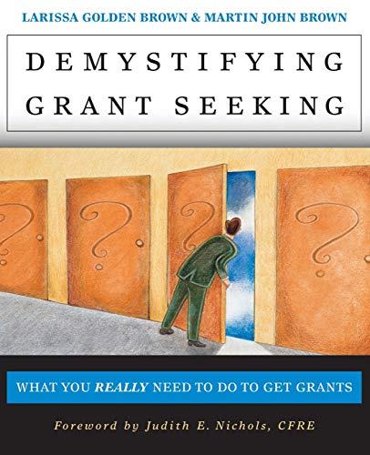 Demystifying Grant Seeking: What You Really Need to Do to Get Grants