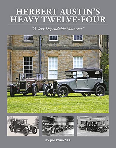 Herbert Austin's Heavy Twelve-Four: “A Very Dependable Motorcar”