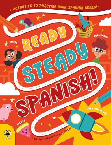 Ready Steady Spanish : Activities to Practise Your Spanish Skills!