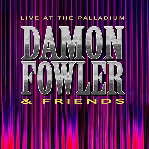 CD cover for Damon Fowler & Friends’ “Live At The Palladium” album.