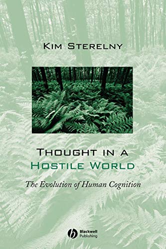 Thought in a Hostile World: The Evolution of Human Cognition