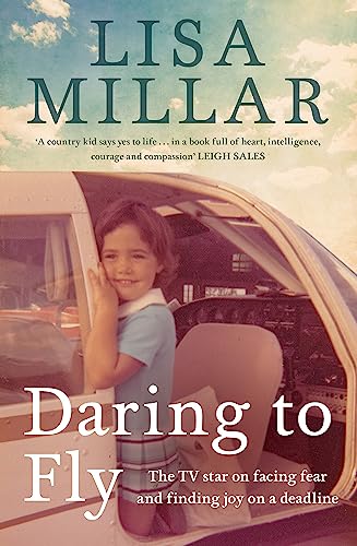 Daring to Fly : The TV star on facing fear and finding joy on a deadline