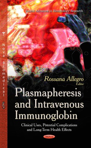 Plasmapheresis & Intravenous Immunoglobin : Clinical Uses, Potential Complications & Long-Term Health Effects