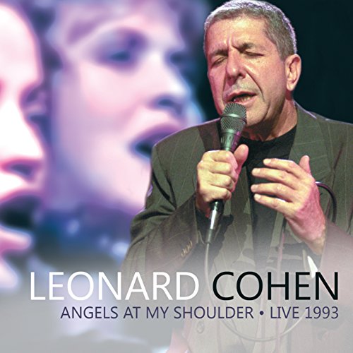 Leonard Cohen singing into a microphone, album cover for "Angels At My Shoulder".