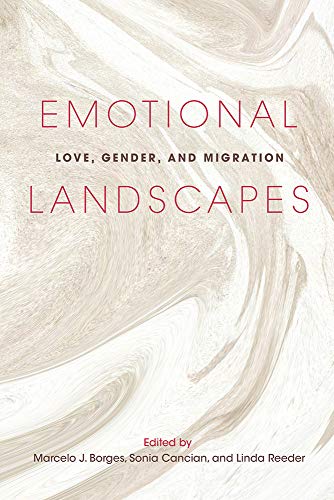 Emotional Landscapes : Love, Gender, and Migration