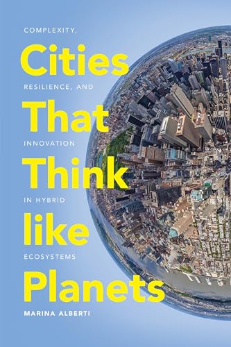 Cities That Think like Planets: Complexity