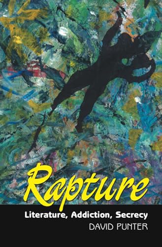 Rapture : Literature, Secrecy, Addiction