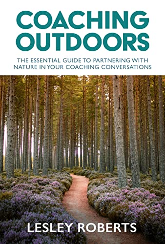 Coaching Outdoors: A handbook for partnering with nature in coaching conversations
