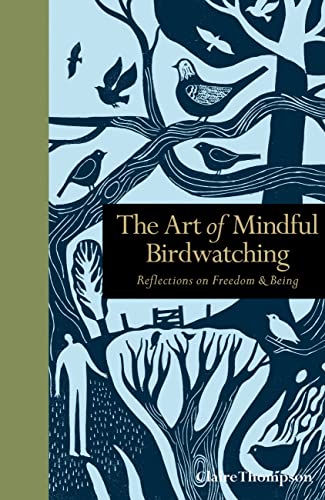 The Art of Mindful Birdwatching: Reflections on Freedom & Being (Mindfulness)