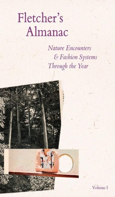 Fletcher's Almanac : Nature encounters & fashion systems through the year : Volume 1