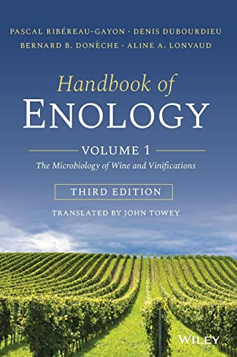 Handbook of Enology: Volume 1: The Microbiology of Wine and Vinifications