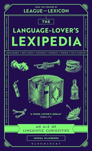 The Language-Lover's Lexipedia : From the creator of the League of the Lexicon board game