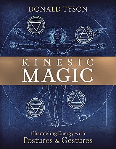Kinesic Magic: Channeling Energy with Postures and Gestures: Channeling Energy with Postures & Gestures