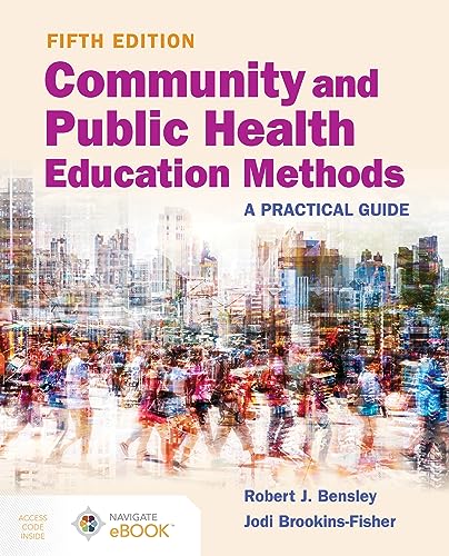 Community and Public Health Education Methods: a Practical Guide : A Practical Guide