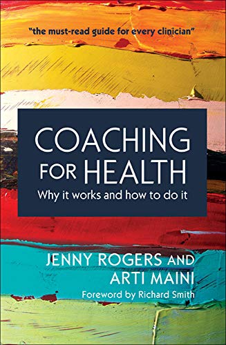 Coaching For Health: Why It Works And How To Do It (UK Higher Education Humanities & Social Sciences Counselling)